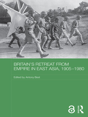 cover image of Britain's Retreat from Empire in East Asia, 1905-1980